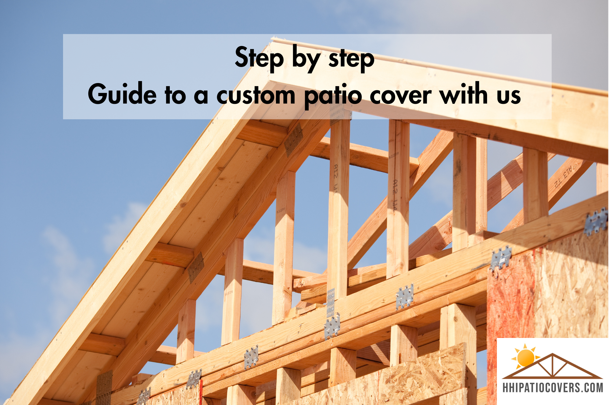 step by step guide to a custom patio cover with us